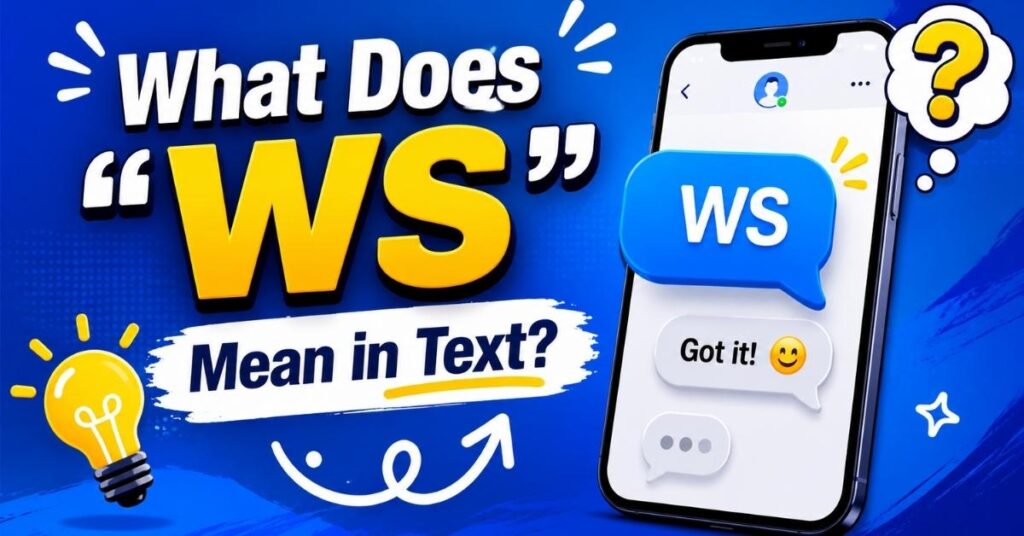 What Does “WS” Mean in Text