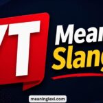 YT Meaning Slang