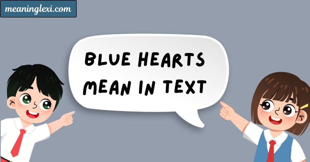 Blue Hearts Mean in Text
