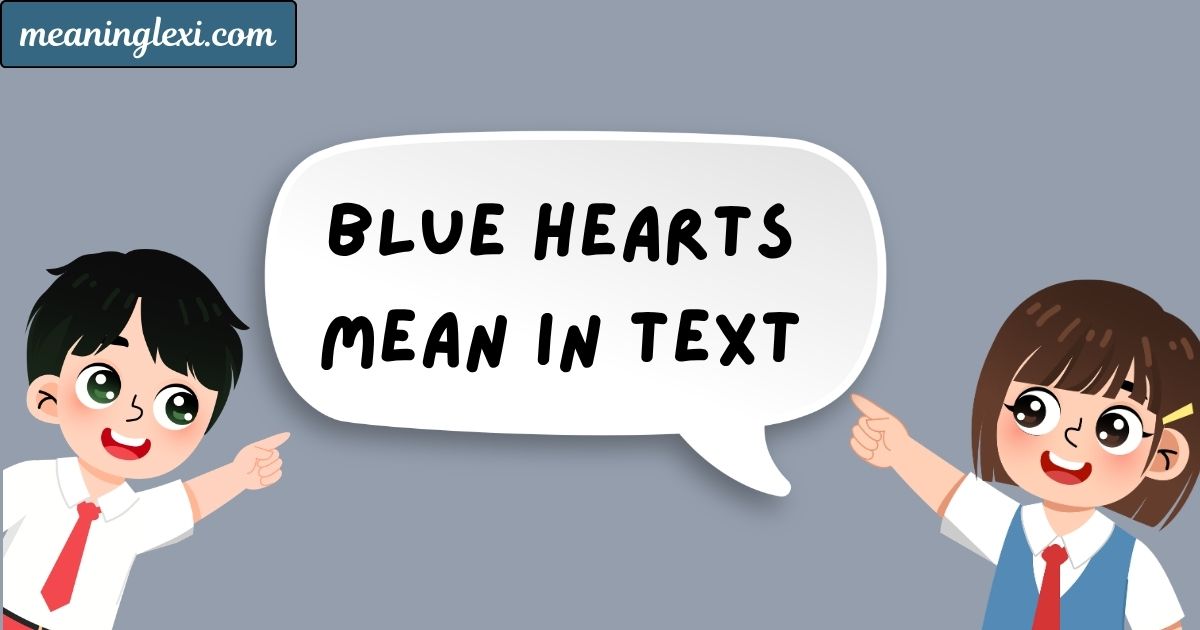 Blue Hearts Mean in Text