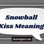 Snowball Kiss Meaning