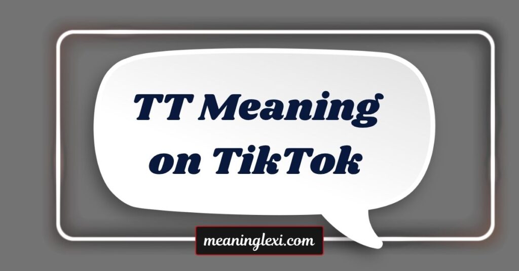 TT Meaning on TikTok