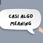 Casi Algo Meaning