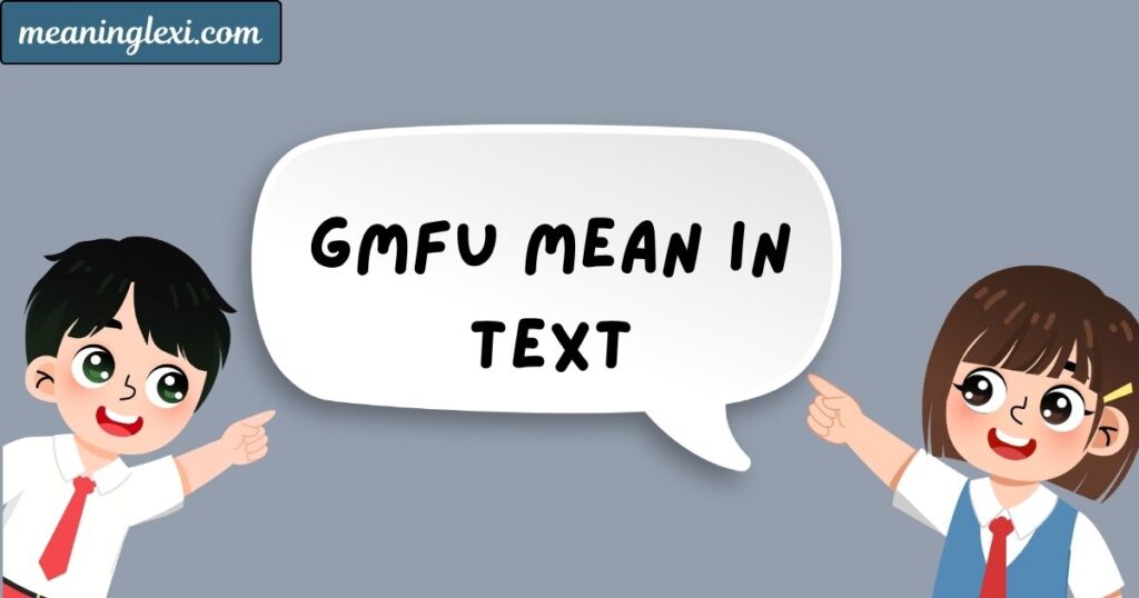 GMFU Mean in Text