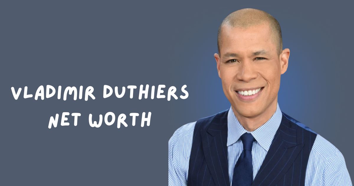 Vladimir Duthiers Net Worth (1)