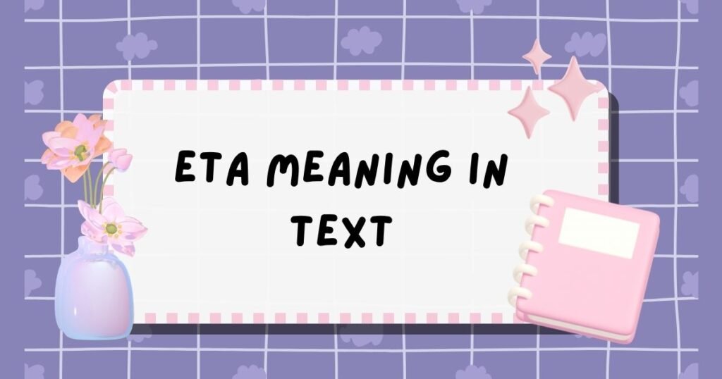 ETA Meaning in Text