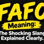 FAFO Meaning