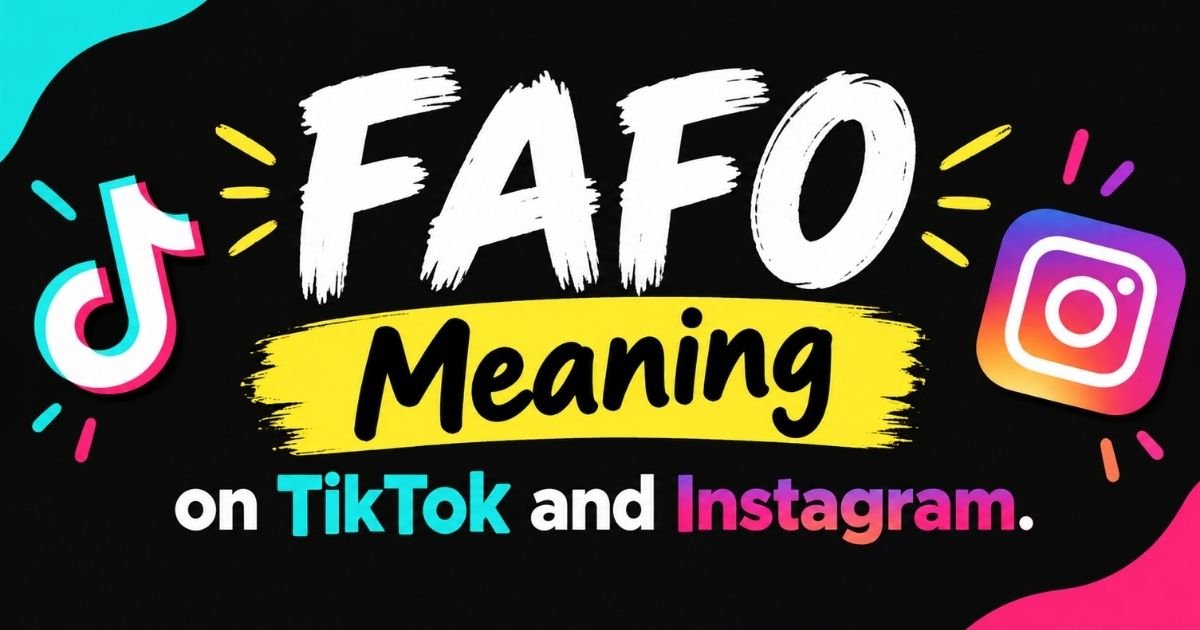 FAFO Meaning on TikTok and Instagram