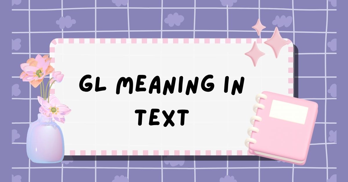 GL Meaning in Text