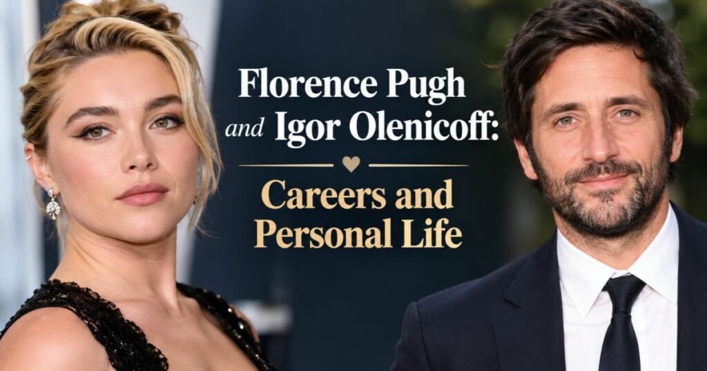 Florence Pugh and Igor Olenicoff