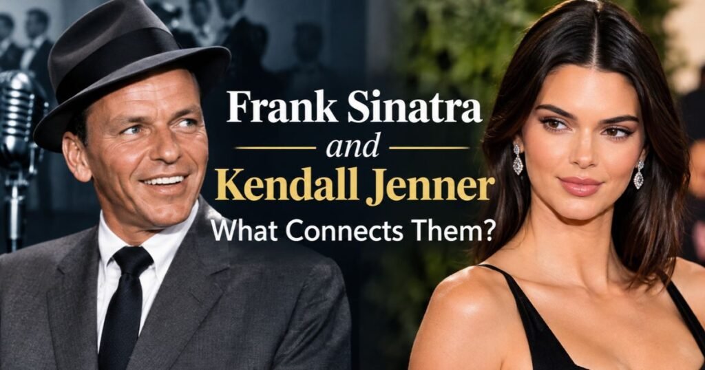 Frank Sinatra and Kendall Jenner